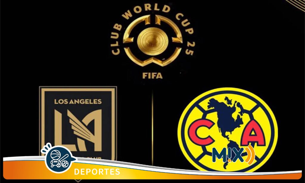 Será en Los Ángeles duelo LAFC-América por Mundial de Clubes