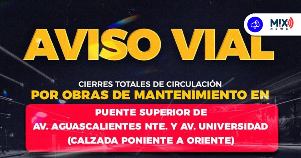 Ojo, habrá cierre total en puente de Av. Aguascalientes y Universidad por mantenimiento