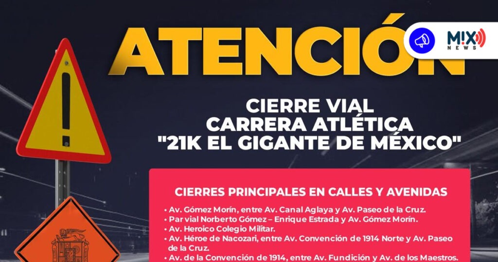 ¡Ojo! anuncian cierres viales por la carrera atlética 21K El Gigante de México
